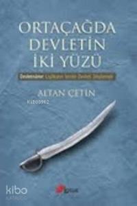 Ortaçağda Devletin İki Yüzü; Devletname: Liyakatin İzinde Devleti Düşünmek