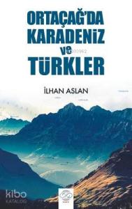 Ortaçağ'da Karadeniz ve Türkler