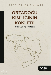 Ortadoğu Kimliğinin Kökleri: Araplar ve Türkler