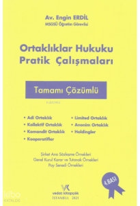 Ortaklıklar Hukuku Pratik Çalışmaları Tamamı Çözümlü