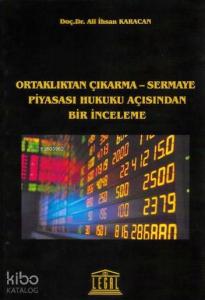 Ortaklıktan Çıkarma-Sermaye Piyasası Hukuku Açısından Bir İnceleme