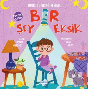 Oruç Tutacağım Ama Bir Şey Eksik (Fenerli Kitap) (Ciltli)