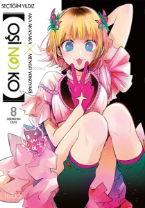 Oşi No Ko 8. Cilt;Seçtiğim Yıldız