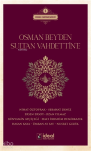 Osman Bey'den Sultan Vahdettin'e ;Osmanlı Hanedan Şairleri 1