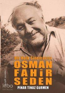 Osman Fahir Seden Bir Halk Sinemacısı