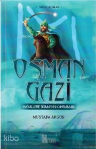 Osman Gazi- Hayallere Sığmayan Kahraman