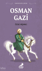 Osman Gazi;Tarihsever Çocuk