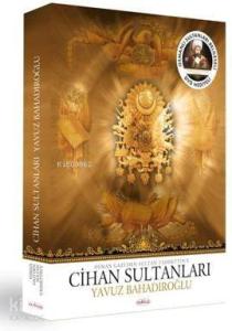 Osman Gaziden Sultan Vahdettine Cihan Sultanları