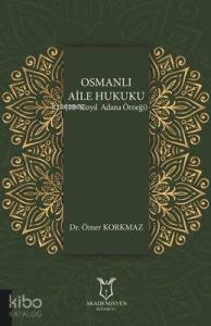 Osmanlı Aile Hukuku (18. Yüzyıl Adana Örneği)