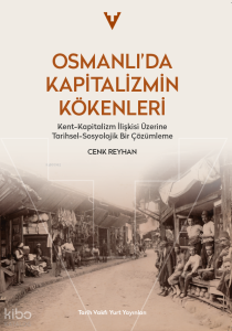 Osmanlı’da Kapitalizmin Kökenleri