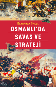 Osmanlı’da Savaş ve Strateji