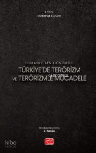 Osmanlı’dan Günümüze Türkiye'de Terörizm Ve Terörizm Mücadele