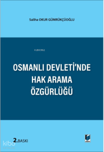Osmanlı Devleti'nde Hak Arama Özgürlüğü