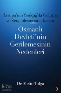 Osmanlı Devleti'nin Gerilemesinin Nedenleri; Avrupa'nın Yeniçağ 'da Gelişme ve Zenginleşmesine Karşın