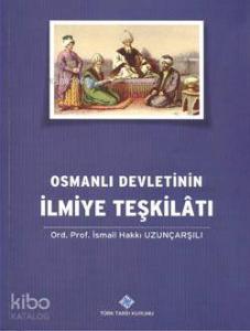 Osmanlı Devletinin İlmiye Teşkilatı