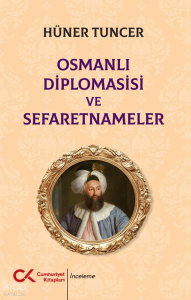 Osmanlı Diplomasisi ve Sefaretnameler