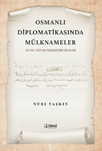 Osmanlı Diplomatikasında Mülknameler;XIV-XVII. Yüzyılda Padişahların Temlikleri