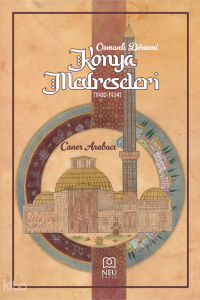 Osmanlı Dönemi Konya Medreseleri (1900-1924)