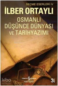 Osmanlı Düşünce Dünyası ve Tarih Yazımı