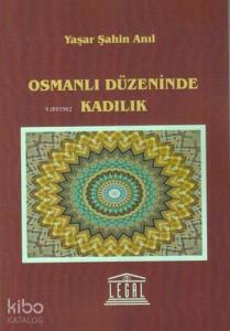 Osmanlı Düzeninde Kadılık