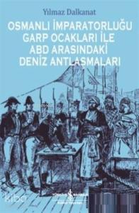 Osmanlı İmparatorluğu Garp Ocakları İle ABD Arasındaki Deniz Antlaşmaları