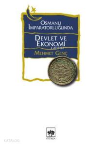 Osmanlı İmparatorluğunda Devlet Ve Ekonomi