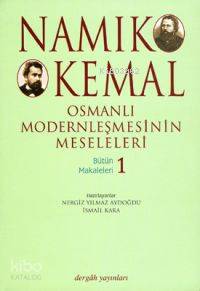 Osmanlı Moderleşmesinin Meseleleri; Bütün Makaleleri 1 