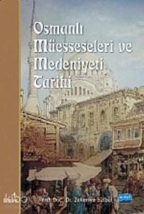 Osmanlı Müesseseleri ve Medeniyeti Tarihi
