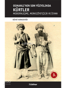 Osmanlı`nın Son Yüzyılında Kürtler