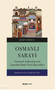 Osmanlı Sarayı;Osmanlı Sultanlarının İstanbul’daki Özel Hayatları