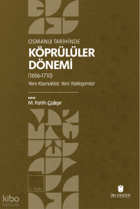 Osmanlı Tarihinde Köprülüler Dönemi (1656-1710);Yeni Kaynaklar, Yeni Yaklaşımlar