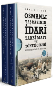 Osmanlı Taşrasının İdari Taksimatı ve Yöneticileri (2 Cilt Kutulu Set) ;Kuruluşundan 19. Yüzyıla