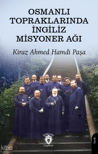 Osmanlı Topraklarında İngiliz Misyoner Ağı