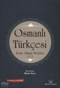 Osmanlı Türkçesi Kolay Okuma Metinleri 1