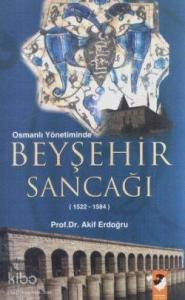 Osmanlı Yönetiminde Beyşehir Sancağı (1522-1584)