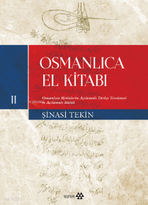 Osmanlıca El Kitabı - II;Osmanlıca Metinlerin Çevriyazısı ve Tıpkıbasımlar