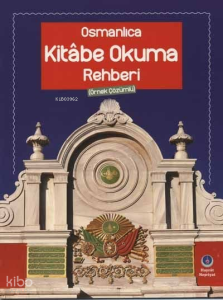 Osmanlıca Kitabe Okuma Rehberi