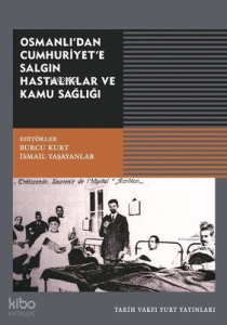 Osmanlı'dan Cumhuriyet’e Salgın Hastalıklar ve Kamu Sağlığı