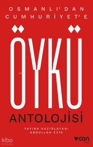 Osmanlı'dan Cumhuriyet'e Öykü Antolojisi