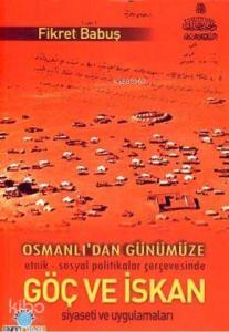 Osmanlıdan Günümüze Göç ve İskan Siyaseti ve Uygulamaları