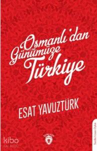 Osmanlı'dan Günümüze Türkiye