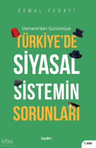 Osmanlı'dan Günümüze Türkiye'de Siyasal Sistemin Sorunları