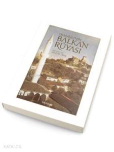 Osmanlı'nın Balkan Rüyası