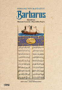 Osmanlı’nın Mavi Gücü Barbaros;Murâdî’nin Manzum Gazavât-ı Hayreddin Paşa’sı