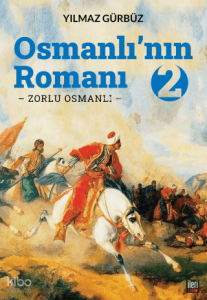 Osmanlı'nın Romanı - 2: Zorlu Osmanlı