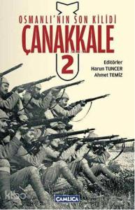 Osmanlı'nın Son Kilidi Çanakkale Cilt 2
