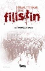 Osmanlı'yı Yıkan Cephe: Filistin