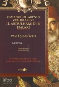 Osmanoğulları'nın Varlıkları ve II.Abdülhamid'in Emlaki