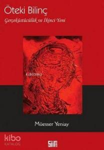 Öteki Bilinç Gerçeküstücülük ve İkinci Yeni