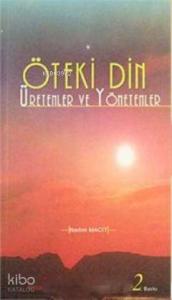 Öteki Din  Üretenler ve Yönetenler